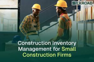From Work Order to Warehouse: Optimizing Construction Inventory Management Software for Small Firms