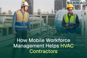 How HVAC Contractors Can Use Mobile Workforce Management to Reduce Truck Roll Waste