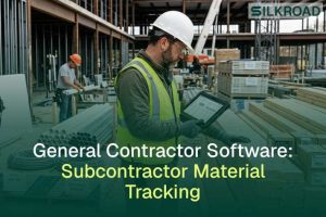 General Contractor Software: A Guide to Subcontractor Material Tracking